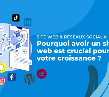 les réseaux sociaux ne suffisent pas pour booster votre croissance : créez un site web !