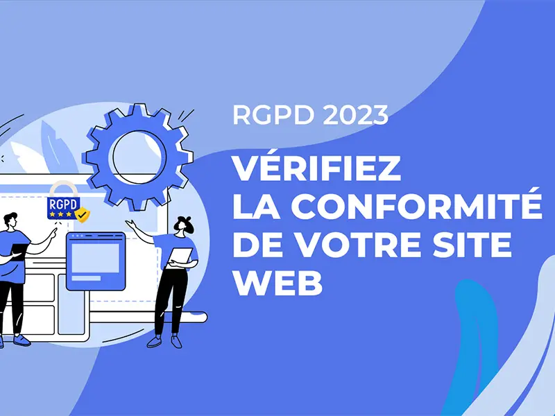 Aujourd'hui avoir un site web vitrine, e-commerce pour une entreprise est incontournable pour développer son business. Mais le respect du RGPD est indispensable et renforcé par la CNIL en 2023.